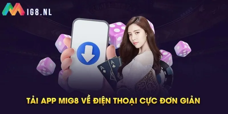 Tổng hợp lợi ích khi bạn tải app Mig8 giải trí