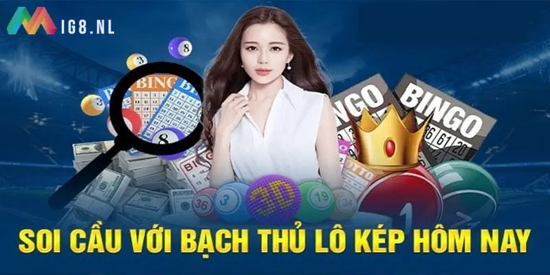 Soi cầu bạch thủ lô kép hôm nay chuẩn 100%